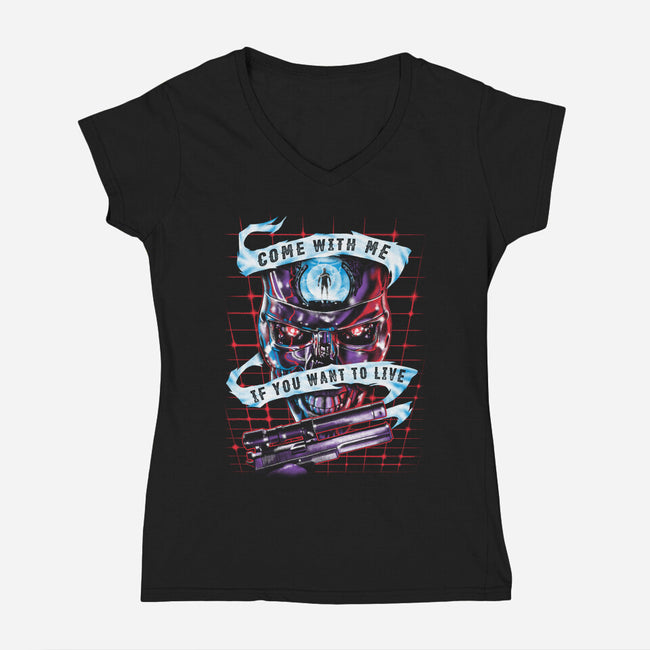 Come With Me, If You Want to Live-womens v-neck tee-zerobriant