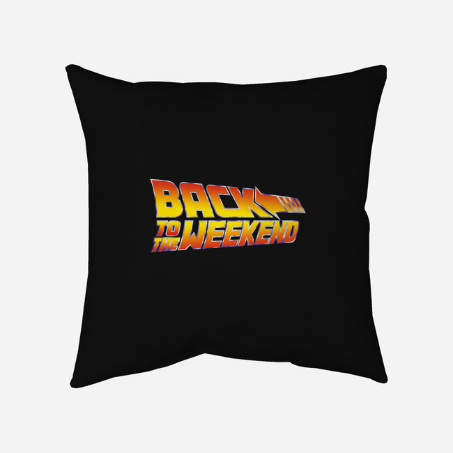 Back To The Weekend-none removable cover w insert throw pillow-drbutler