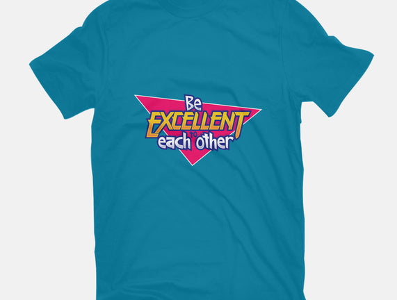 Be Excellent to Each Other