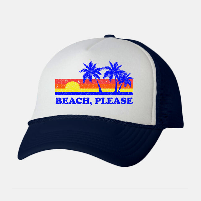 Beach, Please-unisex trucker hat-dumbshirts