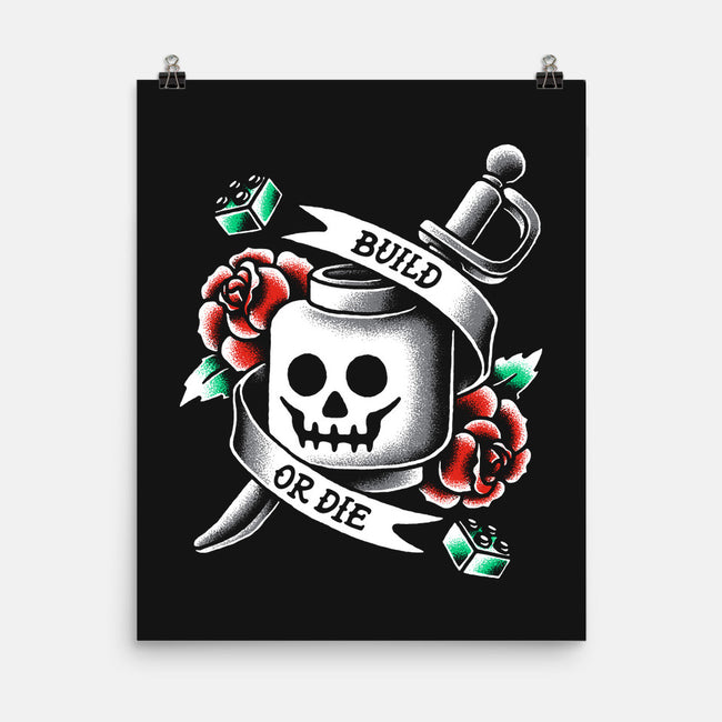Build or Die-none matte poster-BWdesigns