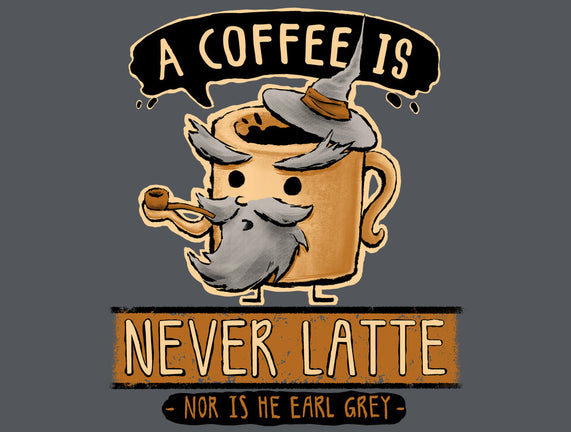 A Coffee is Never Latte