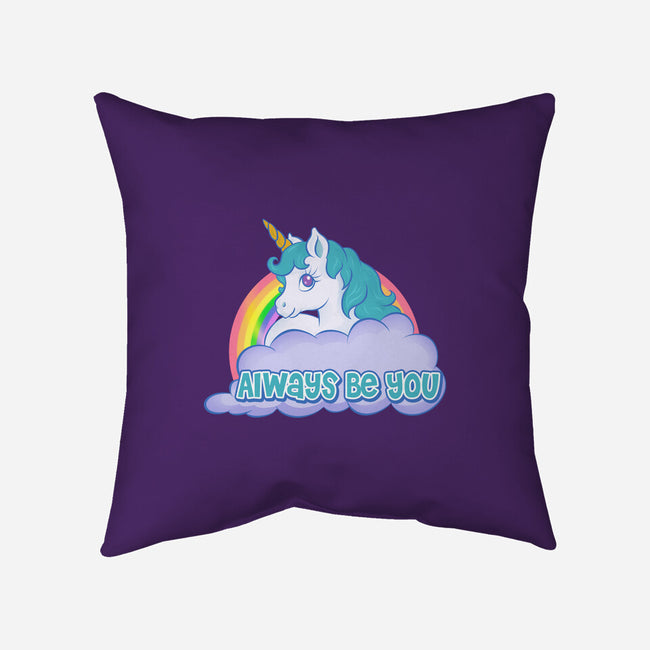 Always Be You-none removable cover w insert throw pillow-Ellador