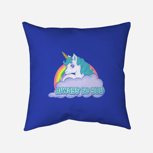 Always Be You-none removable cover w insert throw pillow-Ellador
