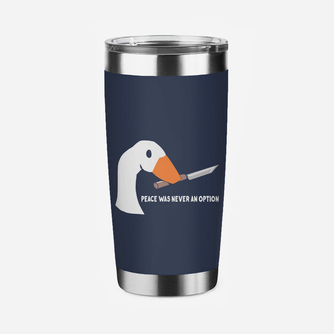 Peace Was Never an Option-none stainless steel tumbler drinkware-sarkasmtek