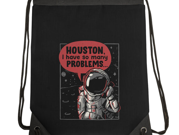 Houston, I Have So Many Problems