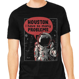 Houston, I Have So Many Problems