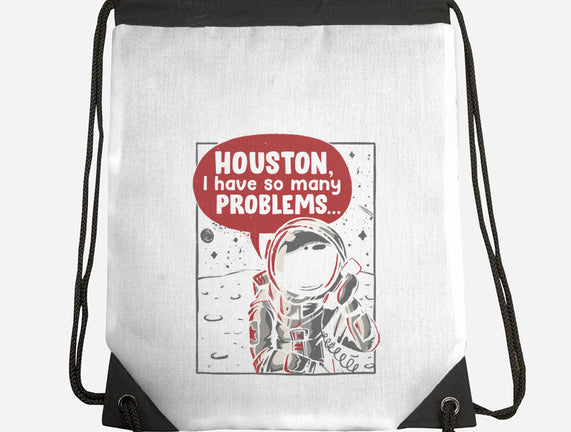 Houston, I Have So Many Problems