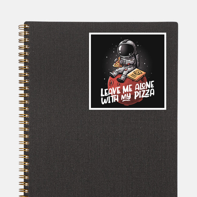 Leave Me Alone With My Pizza-none glossy sticker-eduely