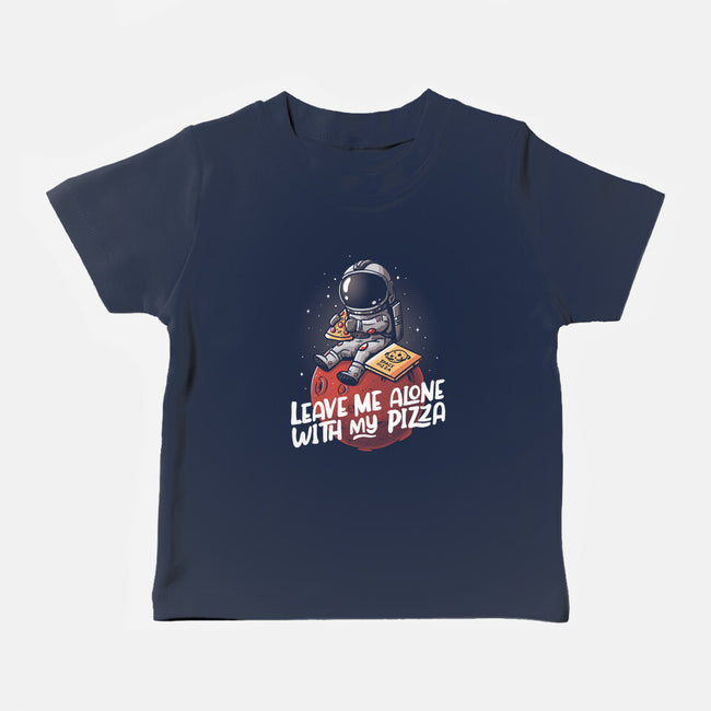 Leave Me Alone With My Pizza-baby basic tee-eduely