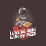 Leave Me Alone With My Pizza-none stretched canvas-eduely