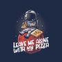 Leave Me Alone With My Pizza-baby basic tee-eduely