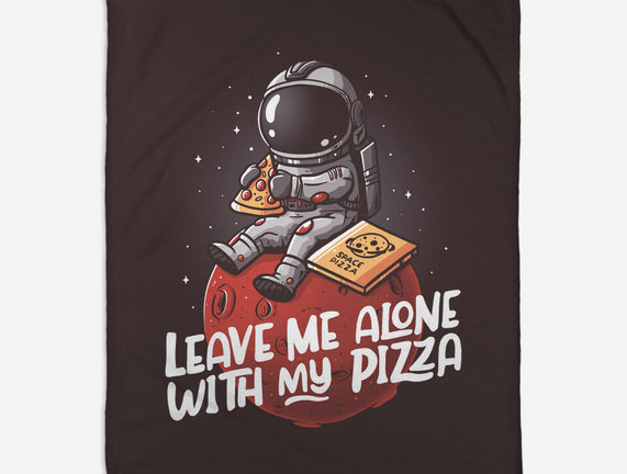 Leave Me Alone With My Pizza