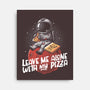 Leave Me Alone With My Pizza-none stretched canvas-eduely