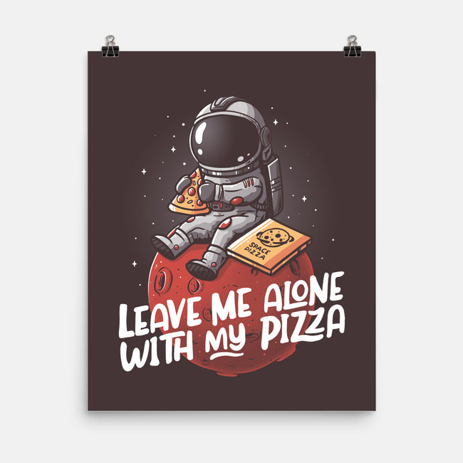 Leave Me Alone With My Pizza-none matte poster-eduely