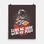 Leave Me Alone With My Pizza-none matte poster-eduely
