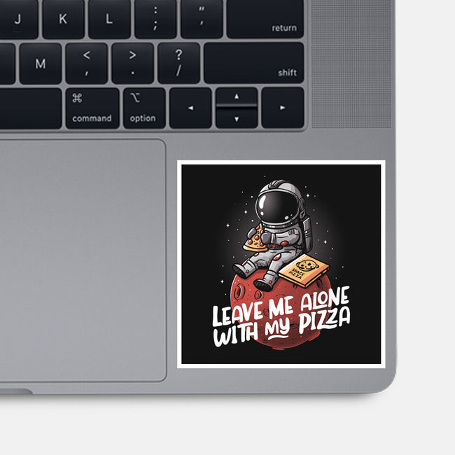 Leave Me Alone With My Pizza-none glossy sticker-eduely