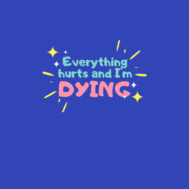 Everything Hurts & I'm Dying-unisex kitchen apron-glitterghoul