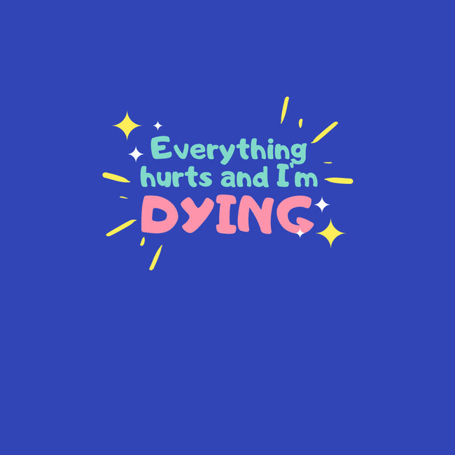 Everything Hurts & I'm Dying-none glossy sticker-glitterghoul