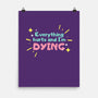 Everything Hurts & I'm Dying-none matte poster-glitterghoul