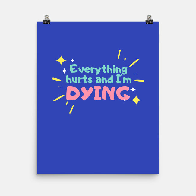 Everything Hurts & I'm Dying-none matte poster-glitterghoul