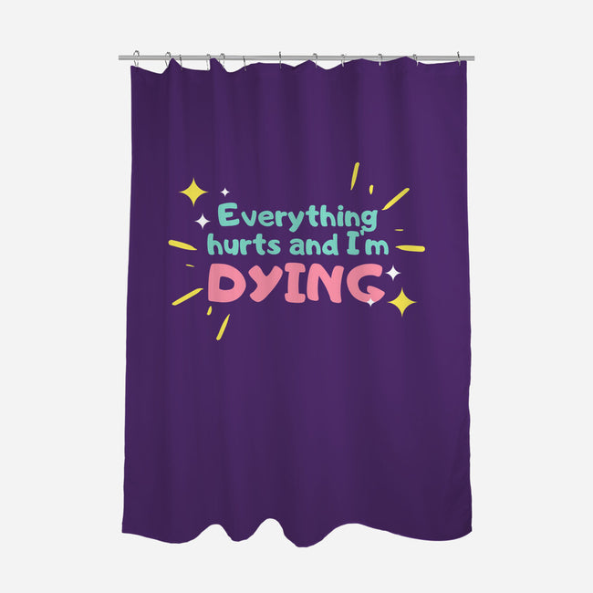 Everything Hurts & I'm Dying-none polyester shower curtain-glitterghoul