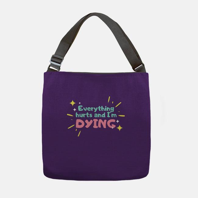 Everything Hurts & I'm Dying-none adjustable tote-glitterghoul