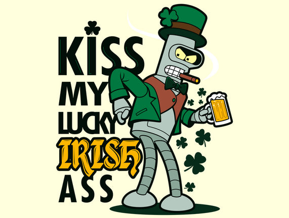 Kiss My Lucky Irish Ass