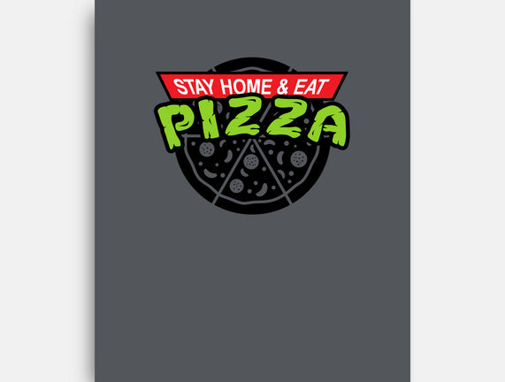 Stay Home and Eat Pizza