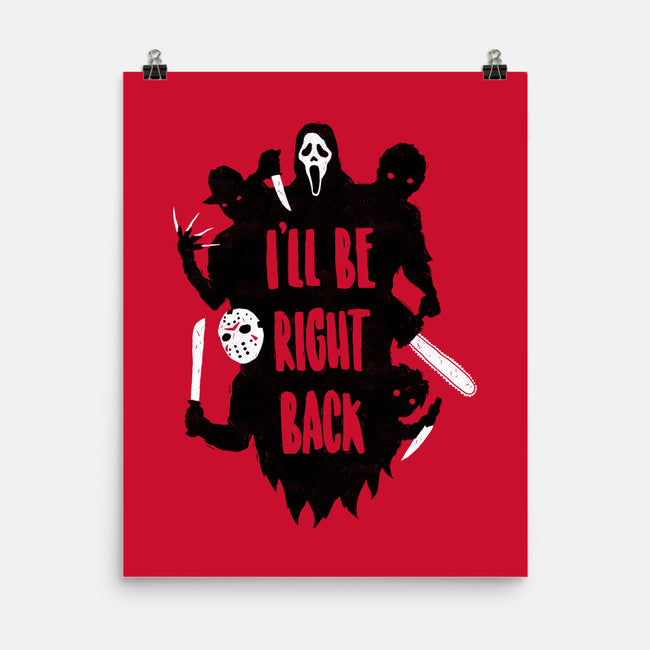 I'll Be Right Back-none matte poster-DinoMike