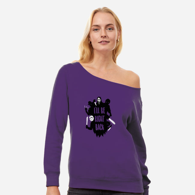 I'll Be Right Back-womens off shoulder sweatshirt-DinoMike