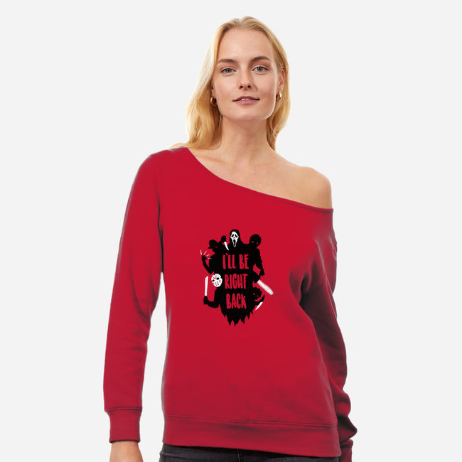 I'll Be Right Back-womens off shoulder sweatshirt-DinoMike