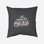 It's Gonna be Okay-none removable cover w insert throw pillow-eduely