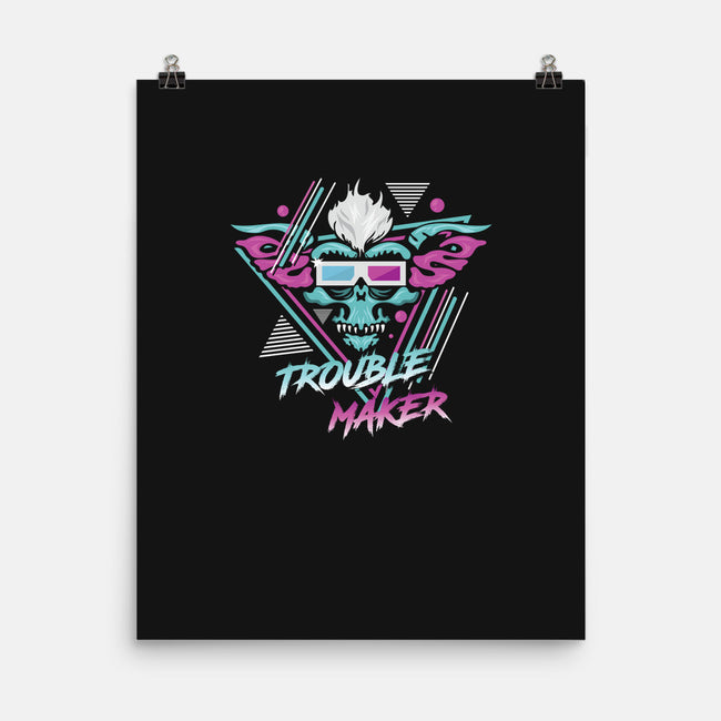Trouble Maker-none matte poster-jrberger