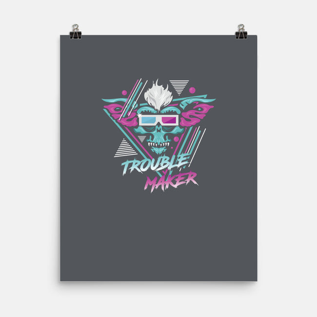 Trouble Maker-none matte poster-jrberger