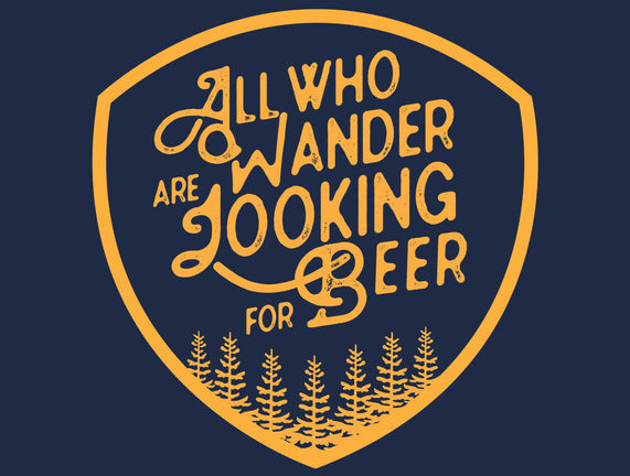 All Who Wander are Looking for Beer