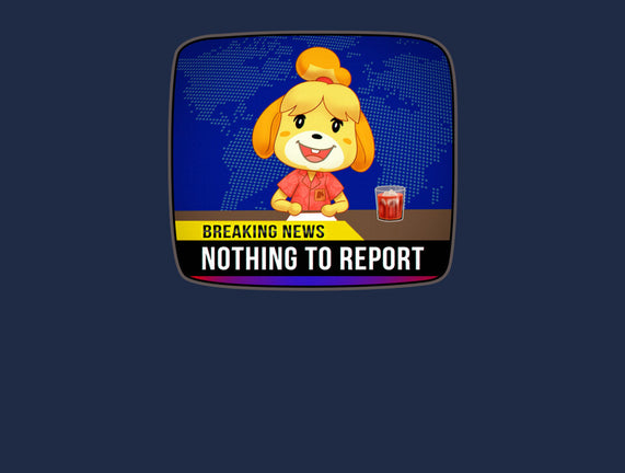 Nothing to Report