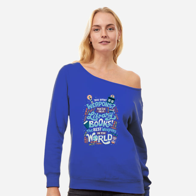 Books are the Best Weapons-womens off shoulder sweatshirt-risarodil