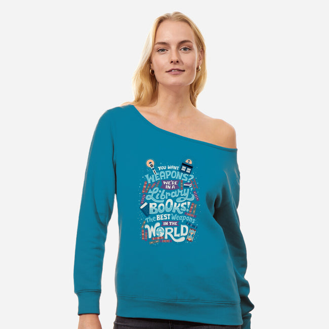 Books are the Best Weapons-womens off shoulder sweatshirt-risarodil