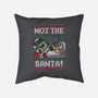 Not The Santa-none removable cover w insert throw pillow-Raffiti