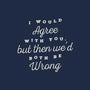 I Would Agree With You-none matte poster-zawitees