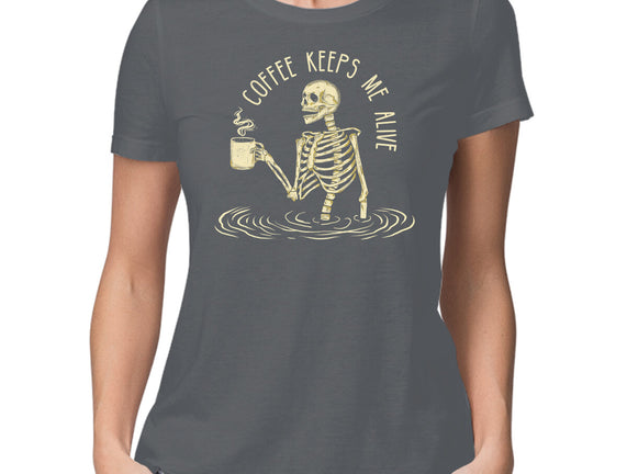 Coffee Keeps Me Alive