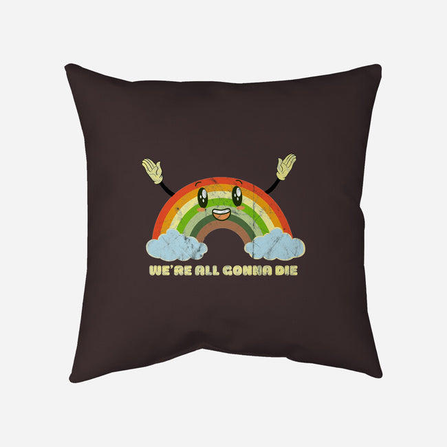 We're All Gonna Die-none non-removable cover w insert throw pillow-benyamine12