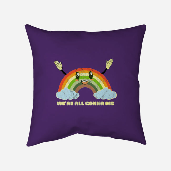 We're All Gonna Die-none removable cover w insert throw pillow-benyamine12