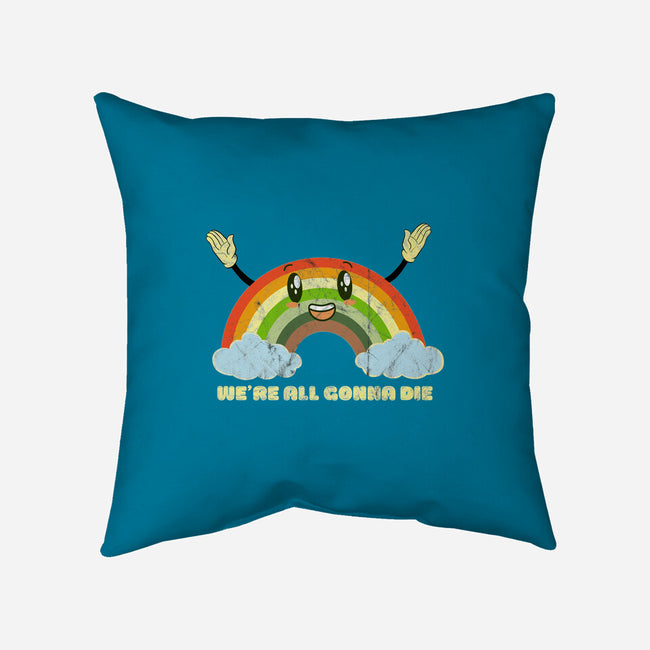 We're All Gonna Die-none removable cover w insert throw pillow-benyamine12