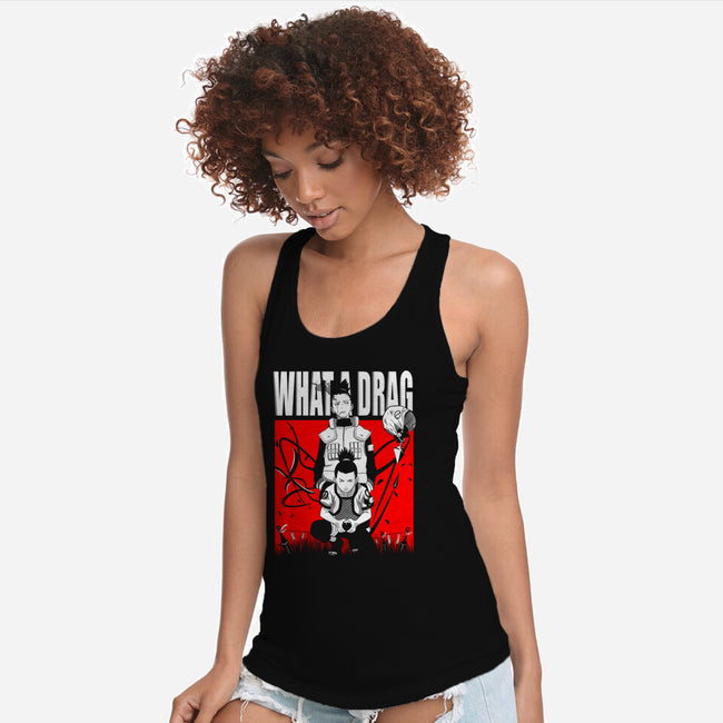 What A Drag-womens racerback tank-constantine2454