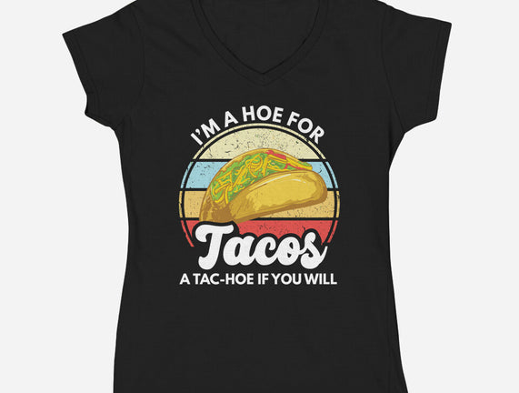 I'm a Hoe for Tacos