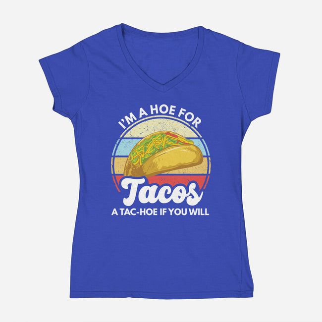 I'm a Hoe for Tacos-womens v-neck tee-LXTien