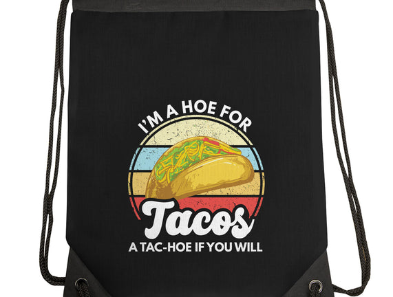 I'm a Hoe for Tacos