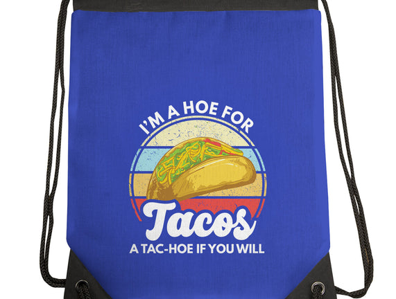 I'm a Hoe for Tacos